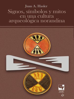 cover image of Signos, símbolos y mitos en una cultura arqueológica norandina